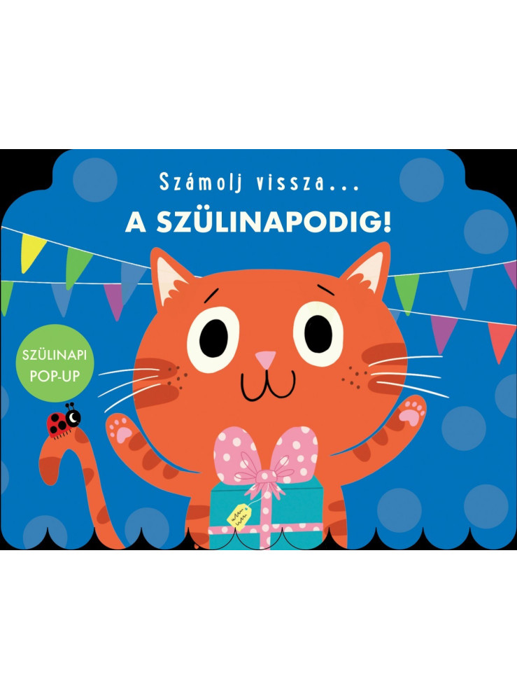SZÁMOLJ VISSZA... A SZÜLINAPODIG!