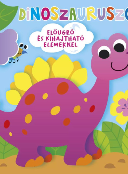 KI BÚJT EL? DINOSZAURUSZOK -  ELŐUGRÓ ÉS KIHAJTHATÓ ELEMEKKEL