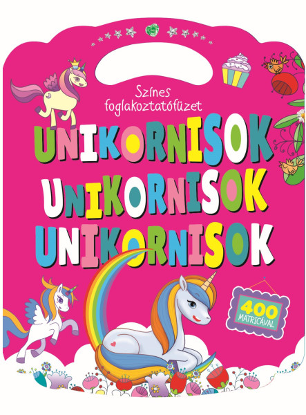 UNIKORNISOK - SZÍNES FOGLALKOZTATÓFÜZET
