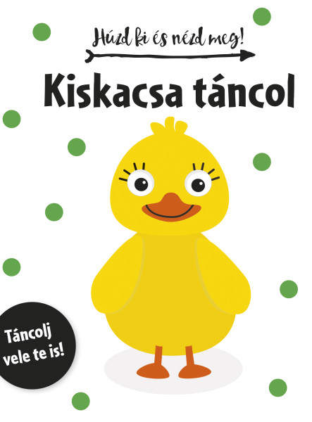 KISKACSA TÁNCOL - HÚZD KI ÉS NÉZD MEG!
