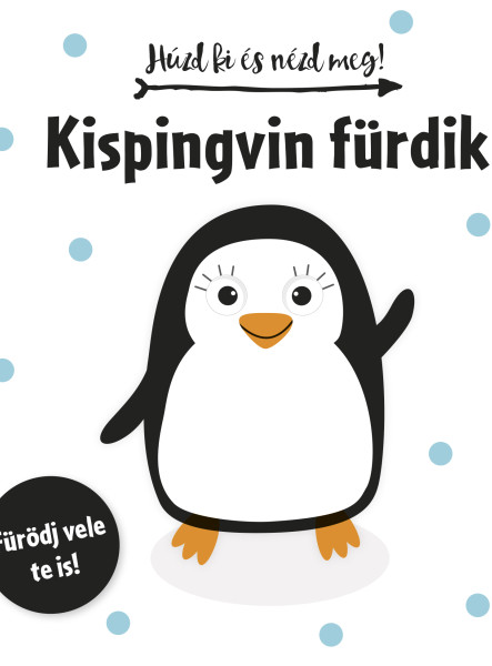 KISPINGVIN FÜRDIK - HÚZD KI ÉS NÉZD MEG!