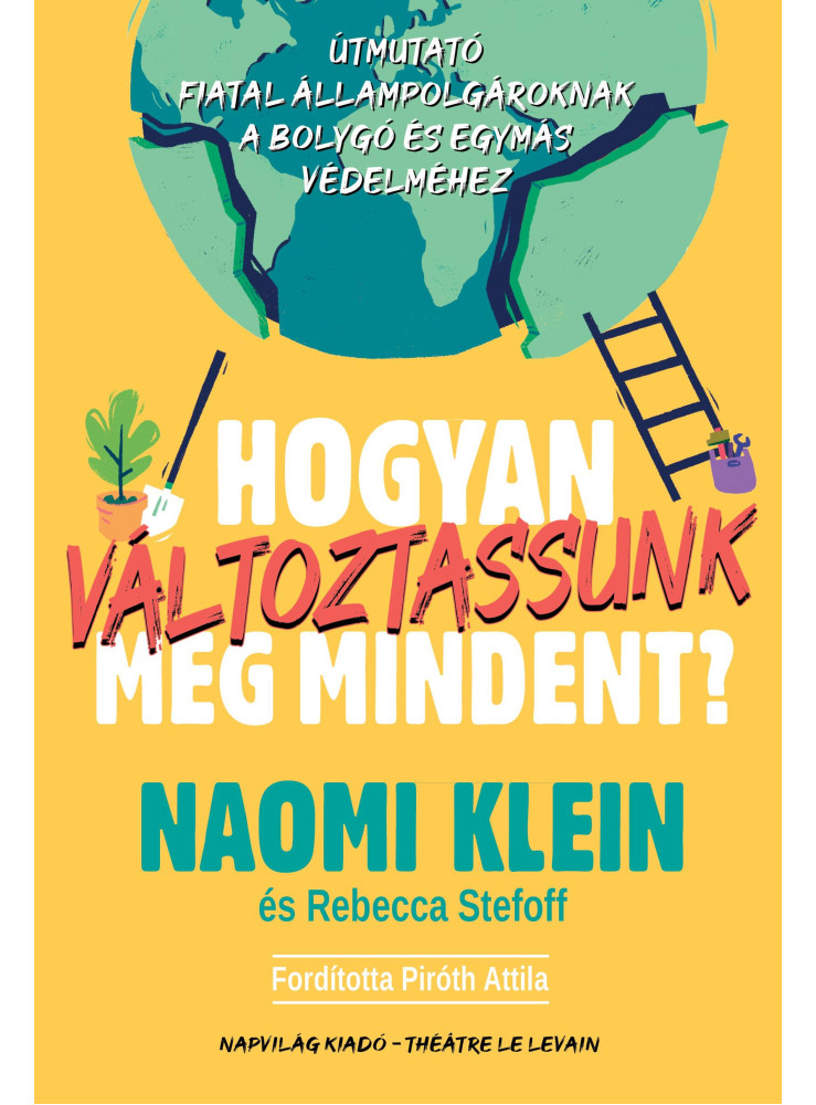 HOGYAN VÁLTOZTASSUNK MEG MINDENT? HOGYAN VÁLTOZTASSUNK MEG MINDENT?