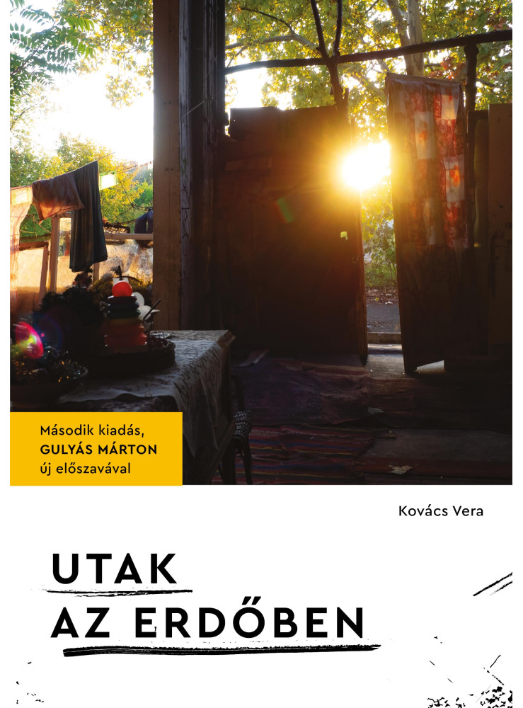 UTAK AZ ERDŐBEN - MÁSODIK KIADÁS GYULYÁS MÁRTON ÚJ ELŐSZAVÁVAL UTAK AZ ERDŐBEN - MÁSODIK KIADÁS GYULYÁS MÁRTON ÚJ ELŐSZAVÁVAL