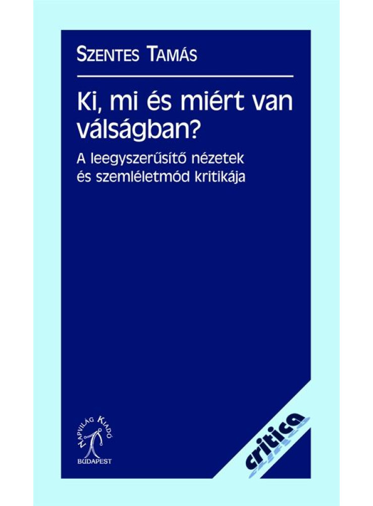 KI, MI ÉS MIÉRT VAN VÁLSÁGBAN? KI, MI ÉS MIÉRT VAN VÁLSÁGBAN?