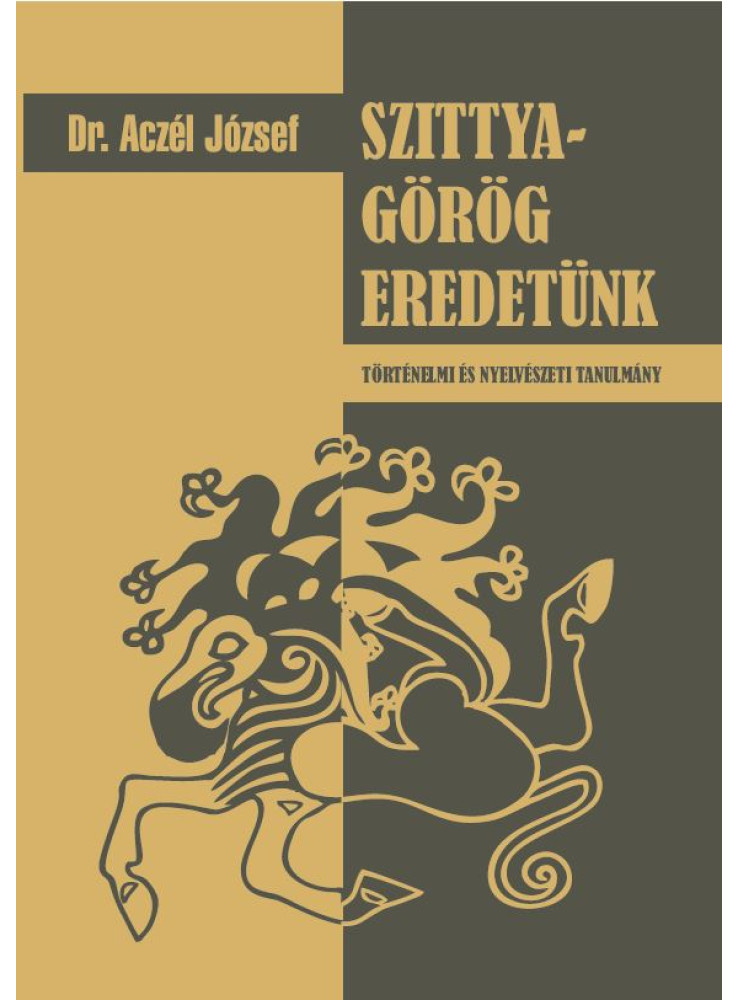 SZITTYA-GÖRÖG EREDETÜNK SZITTYA-GÖRÖG EREDETÜNK