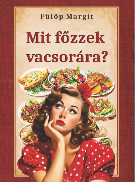 MIT FŐZZEK VACSORÁRA?