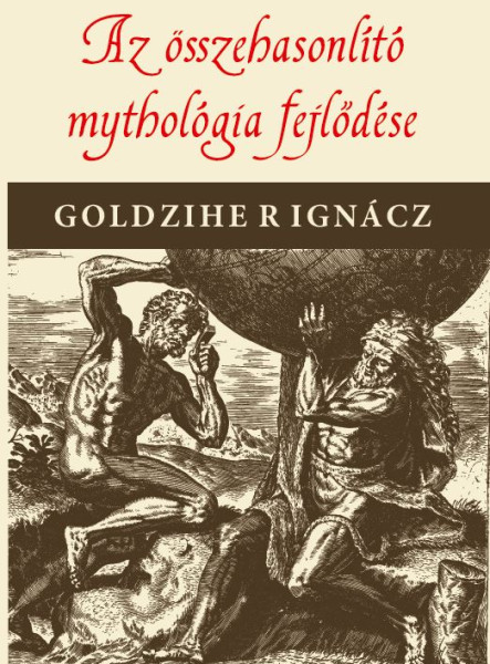 AZ ÖSSZEHASONLÍTÓ MYTHOLOGIA FEJLŐDÉSE