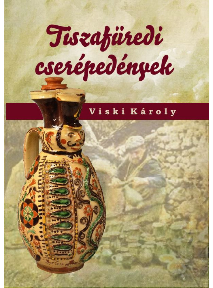 TISZAFÜREDI CSERÉPEDÉNYEK TISZAFÜREDI CSERÉPEDÉNYEK