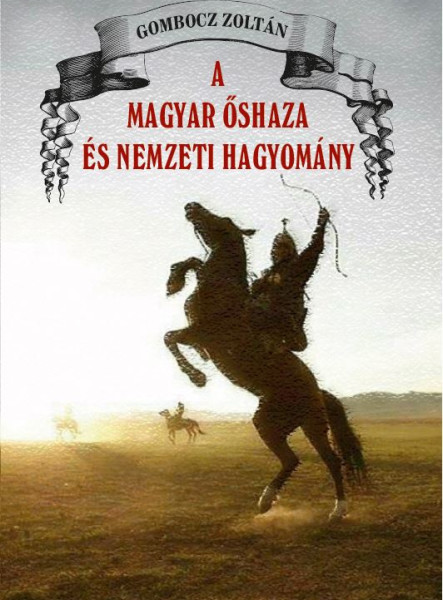 A MAGYAR ŐSHAZA ÉS A NEMZETI HAGYOMÁNY