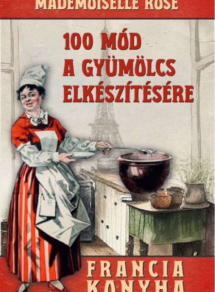 100 MÓD A GYÜMÖLCS ELKÉSZÍTÉSÉRE