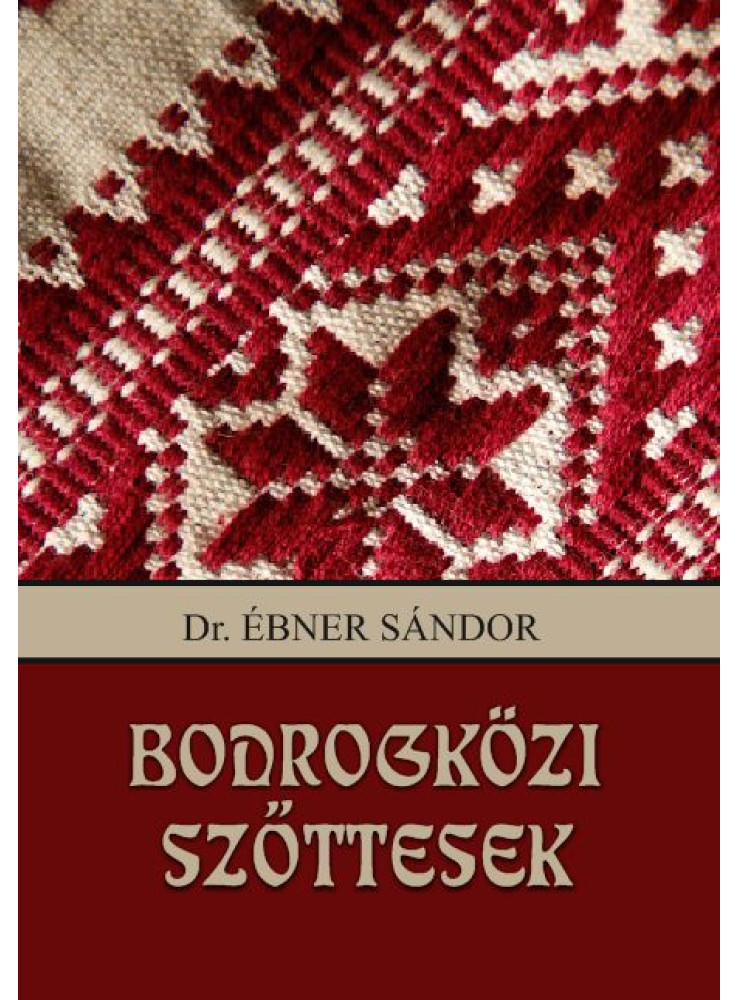 BODROGKÖZI SZŐTTESEK BODROGKÖZI SZŐTTESEK