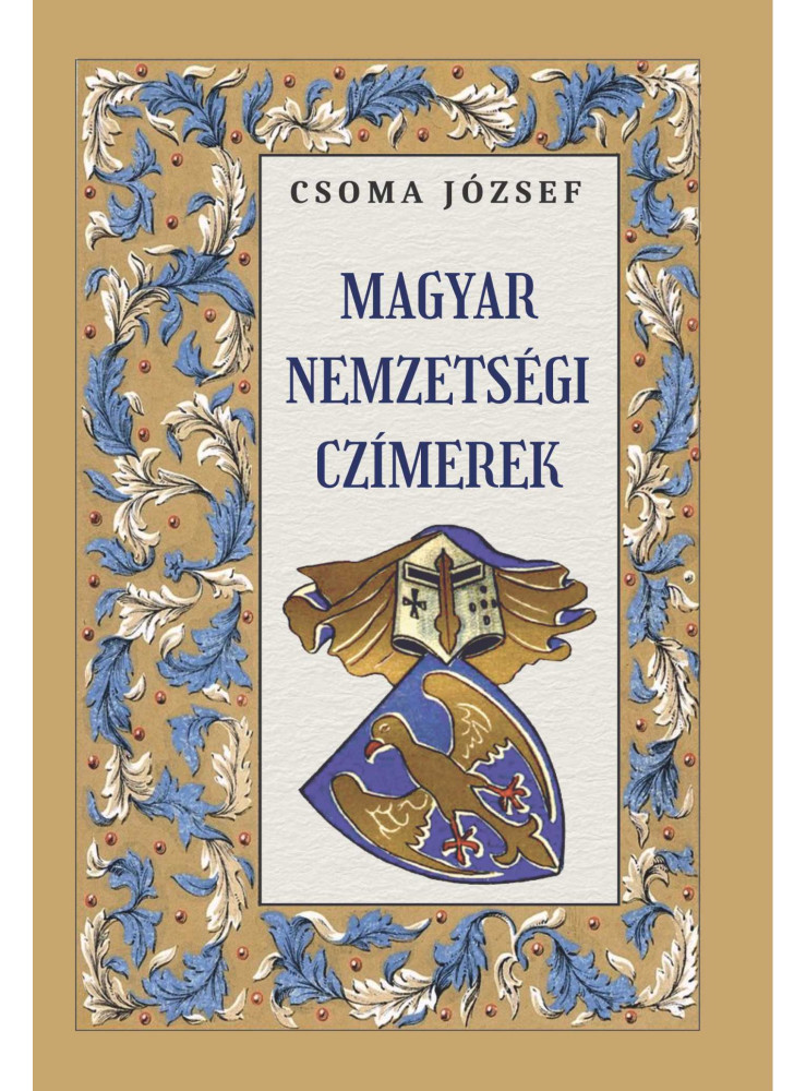MAGYAR NEMZETSÉGI CZÍMEREK MAGYAR NEMZETSÉGI CZÍMEREK