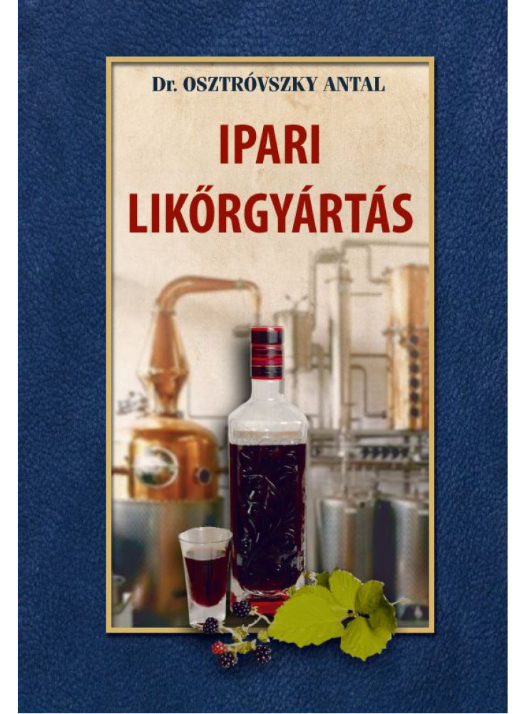 IPARI LIKŐRGYÁRTÁS IPARI LIKŐRGYÁRTÁS