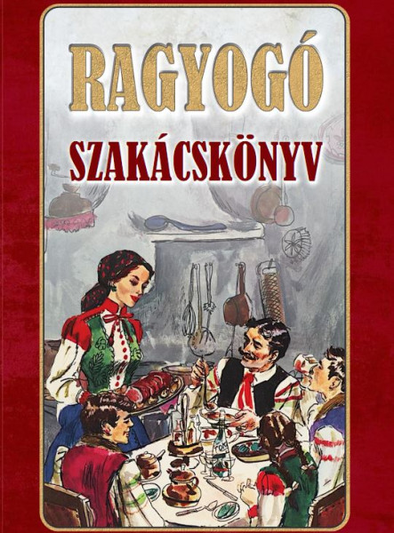 RAGYOGÓ SZAKÁCSKÖNYV