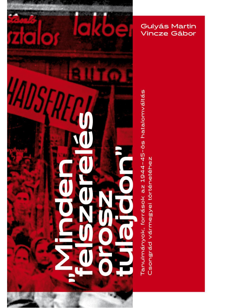MINDEN FELSZERELÉS OROSZ TULAJDON - TANULMÁNYOK, FORRÁSOK AZ 194445-ÖS HATALOMV