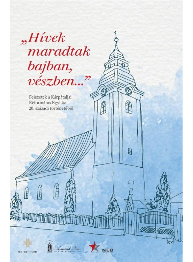 HÍVEK MARADTAK BAJBAN, VÉSZBEN... HÍVEK MARADTAK BAJBAN, VÉSZBEN...