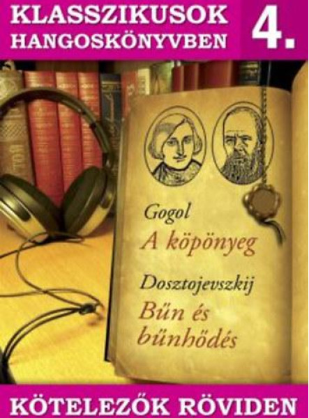 KLASSZIKUSOK HANGOSKÖNYVBEN 4. - KÖTELEZŐK RÖVIDEN