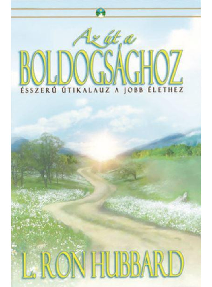 AZ ÚT A BOLDOGSÁGHOZ AZ ÚT A BOLDOGSÁGHOZ