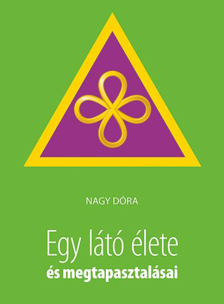 EGY LÁTÓ ÉLETE ÉS MEGTAPASZTALÁSAI