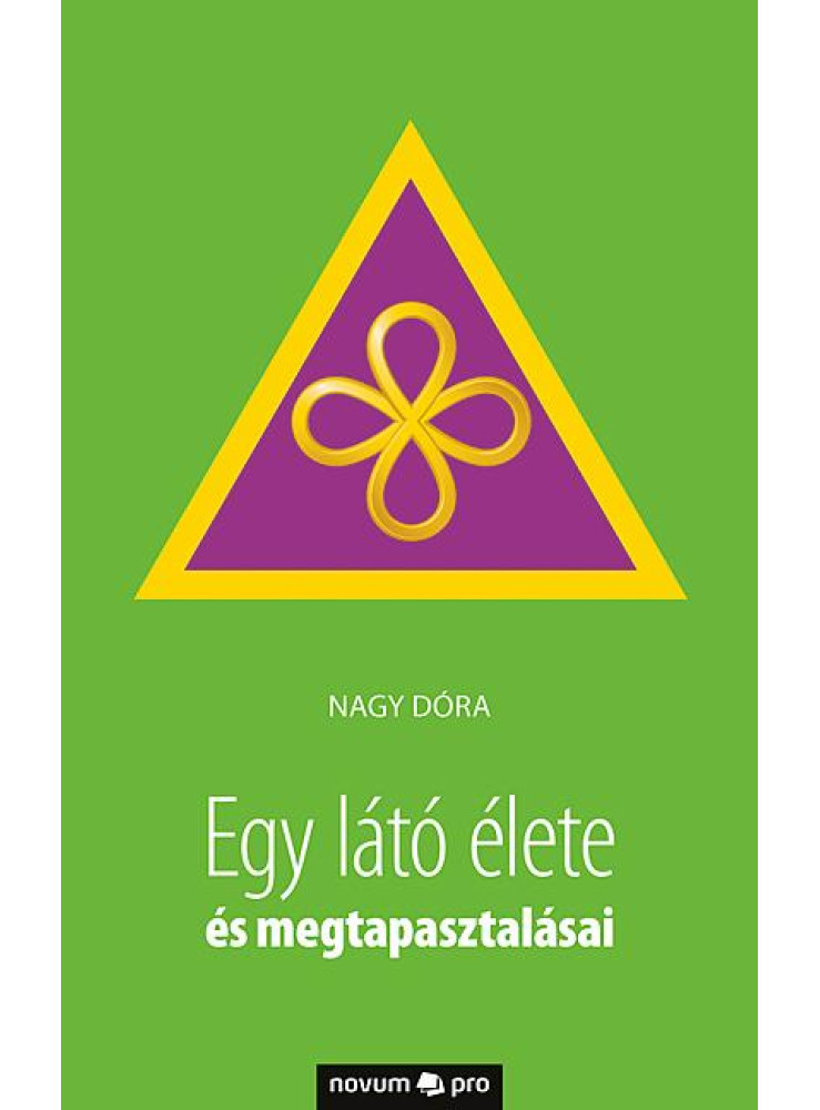 EGY LÁTÓ ÉLETE ÉS MEGTAPASZTALÁSAI