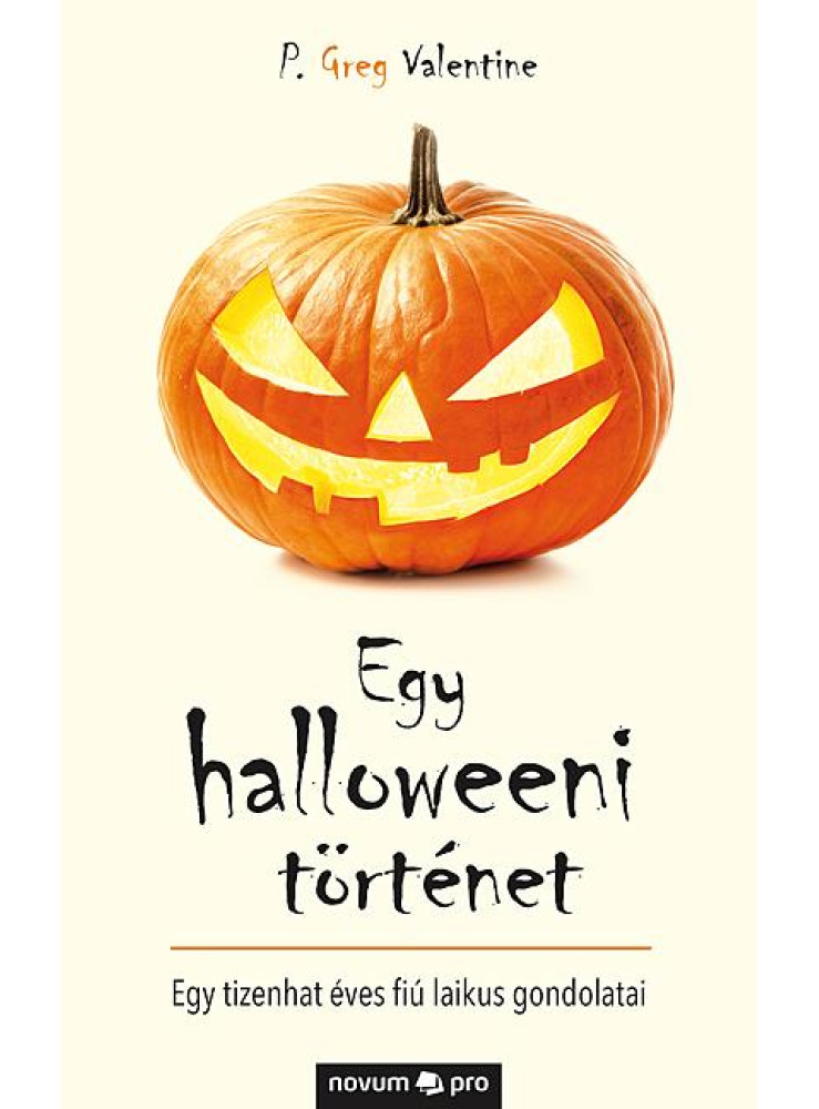 EGY HALLOWEENI TÖRTÉNET - EGY TIZENHAT ÉVES FIÚ LAIKUS GONDOLATAI
