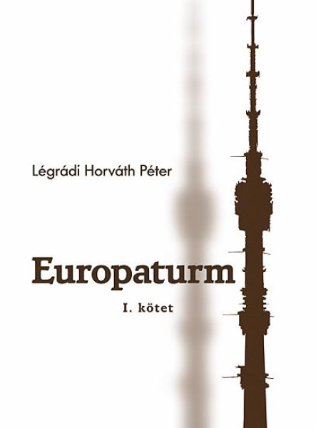 EUROPATURM - I. KÖTET
