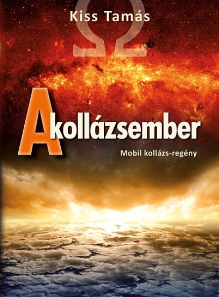 A KOLLÁZSEMBER - MOBIL KOLLÁZS-REGÉNY