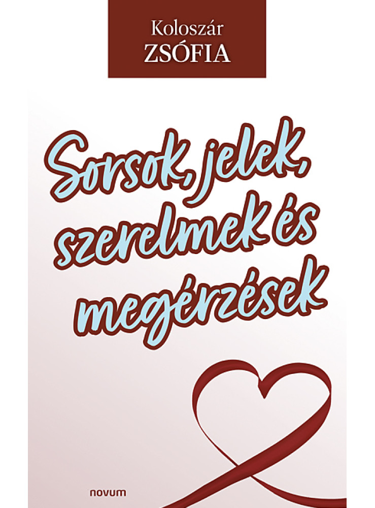 SORSOK, JELEK, SZERELMEK ÉS MEGÉRZÉSEK
