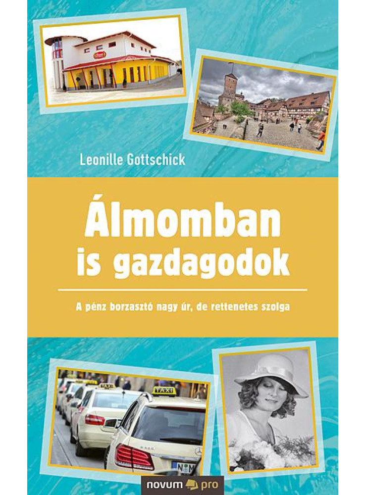 ÁLMOMBAN IS GAZDAGODOK - A PÉNZ BORZASZTÓ NAGY ÚR, DE RETTENETES SZOLGA