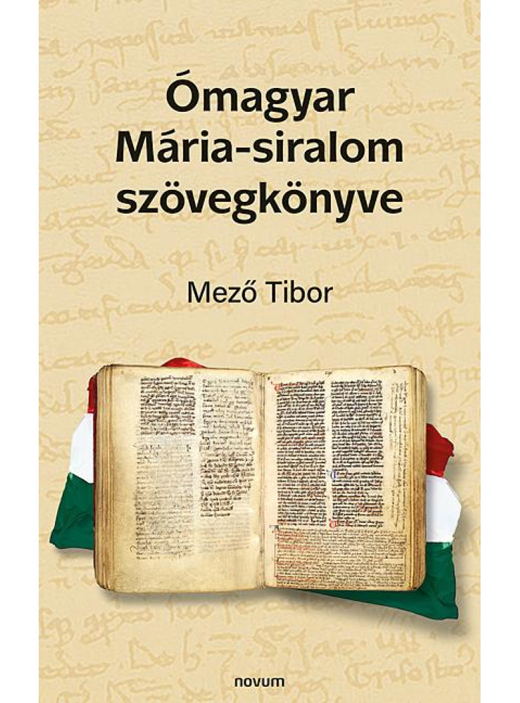 ÓMAGYAR MÁRIA-SIRALOM SZÖVEGKÖNYVE ÓMAGYAR MÁRIA-SIRALOM SZÖVEGKÖNYVE
