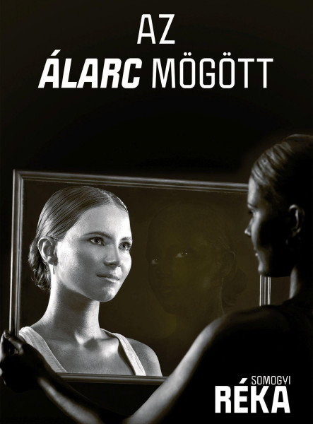 AZ ÁLARC MÖGÖTT