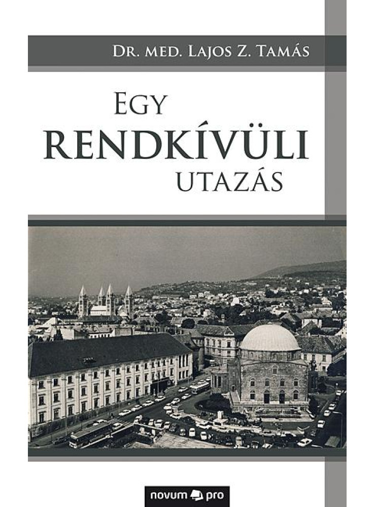 EGY RENDKÍVÜLI UTAZÁS EGY RENDKÍVÜLI UTAZÁS