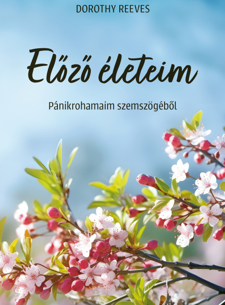 ELŐZŐ ÉLETEIM-PÁNIKROHAMAIM SZEMSZÖGÉBŐL