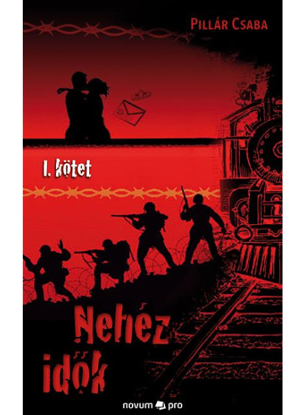 NEHÉZ IDŐK - 1. KÖTET