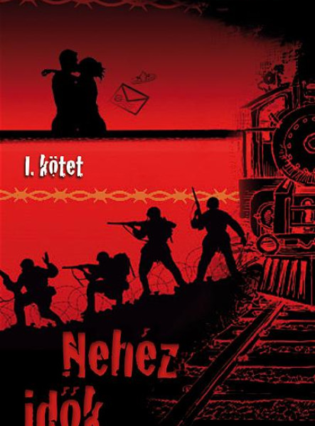 NEHÉZ IDŐK - 1. KÖTET
