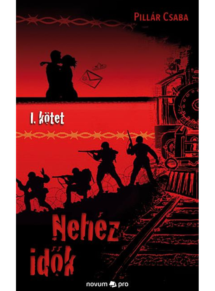 NEHÉZ IDŐK - 1. KÖTET