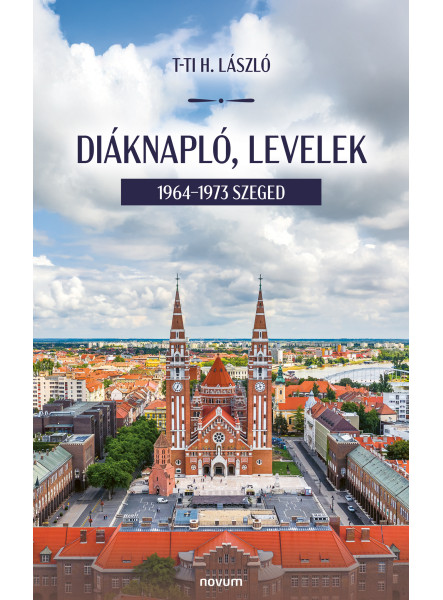 DIÁKNAPLÓ, LEVELEK - 1964-1973 SZEGED