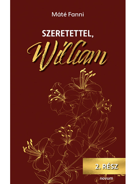 SZERETETTEL, WILLIAM 2. rész SZERETETTEL, WILLIAM 2. rész