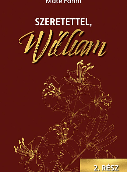 SZERETETTEL, WILLIAM 2. rész