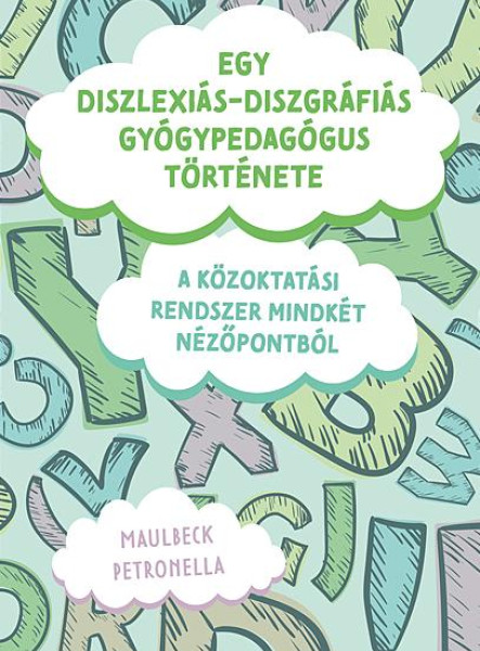 EGY DISZLEXIÁS-DISZGRÁFIÁS GYÓGYPEDAGÓGUS TÖRTÉNETE