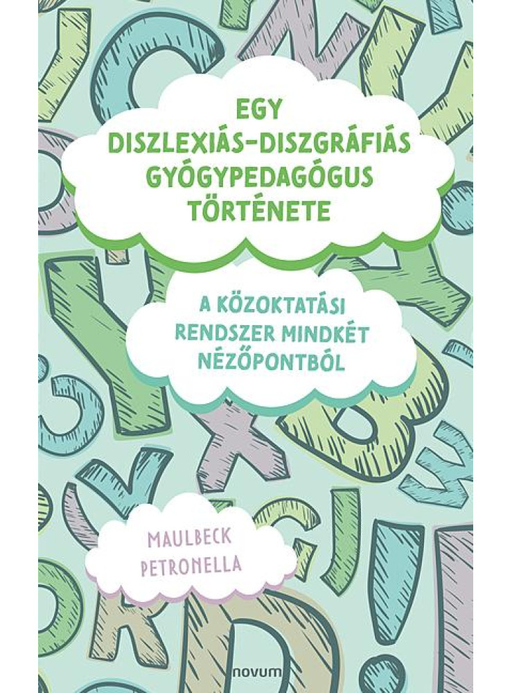 EGY DISZLEXIÁS-DISZGRÁFIÁS GYÓGYPEDAGÓGUS TÖRTÉNETE