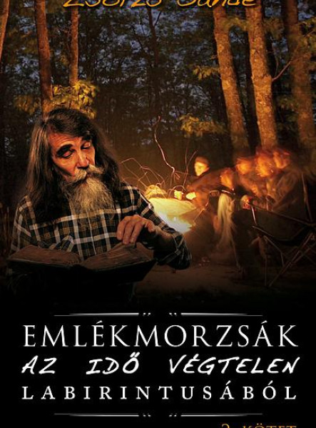 EMLÉKMORZSÁK AZ IDŐ VÉGTELEN LABIRINTUSÁBÓL (II. KÖTET)