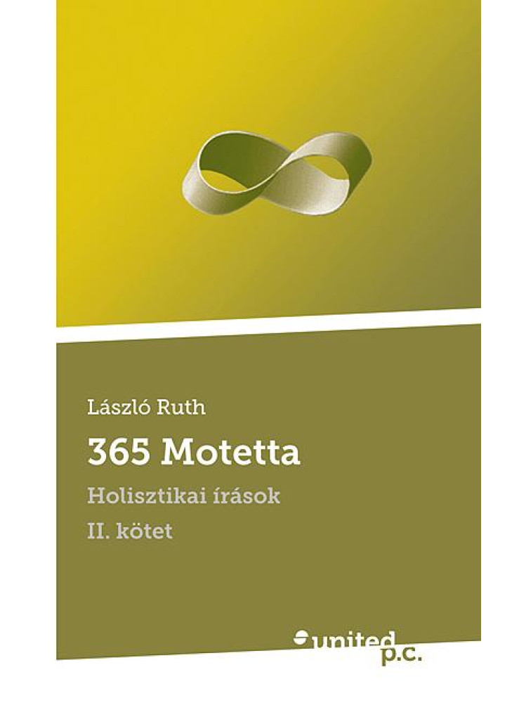 365 MOTETTA - HOLISZTIKAI ÍRÁSOK II.
