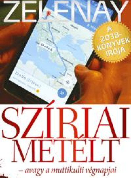 SZÍRIAI METÉLT - AVAGY A MUTTIKULTI VÉGNAPJAI