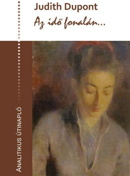 AZ IDŐ FONALÁN... - ANALITIKUS ÚTINAPLÓ