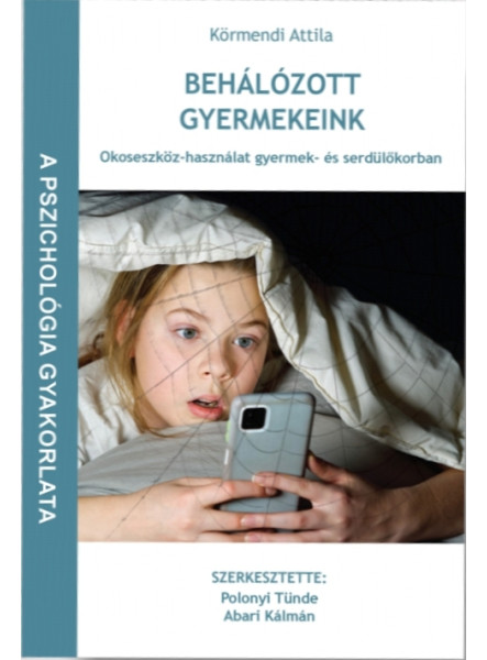 BEHÁLÓZOTT GYERMEKEINK - A PSZICHOLÓGIA GYAKORLATA