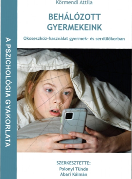 BEHÁLÓZOTT GYERMEKEINK - A PSZICHOLÓGIA GYAKORLATA