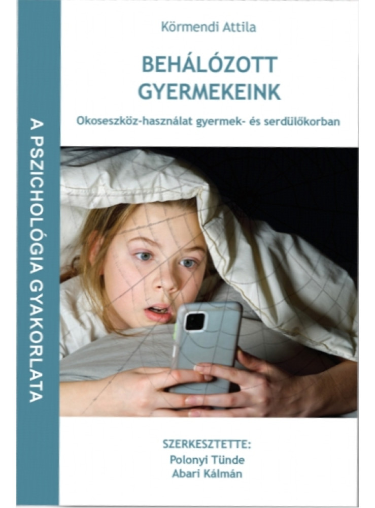 BEHÁLÓZOTT GYERMEKEINK - A PSZICHOLÓGIA GYAKORLATA