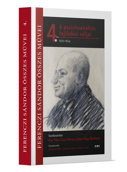 A PSZICHOANALÍZIS FEJLŐDÉSI CÉLJAI 1920-1924 - FERENCZI SÁNDOR ÖSSZES MŰVEI 4.