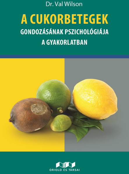 A CUKORBETEGEK GONDOZÁSÁNAK PSZICHOLÓGIÁJA A GYAKORLATBAN